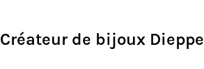 Créateur de bijoux Dieppe